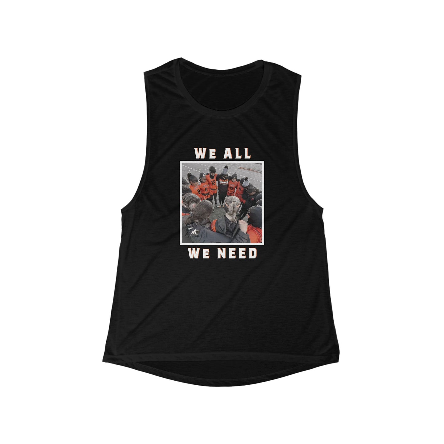 Baker  - We All We Need - Women's Flowy Scoop Tank