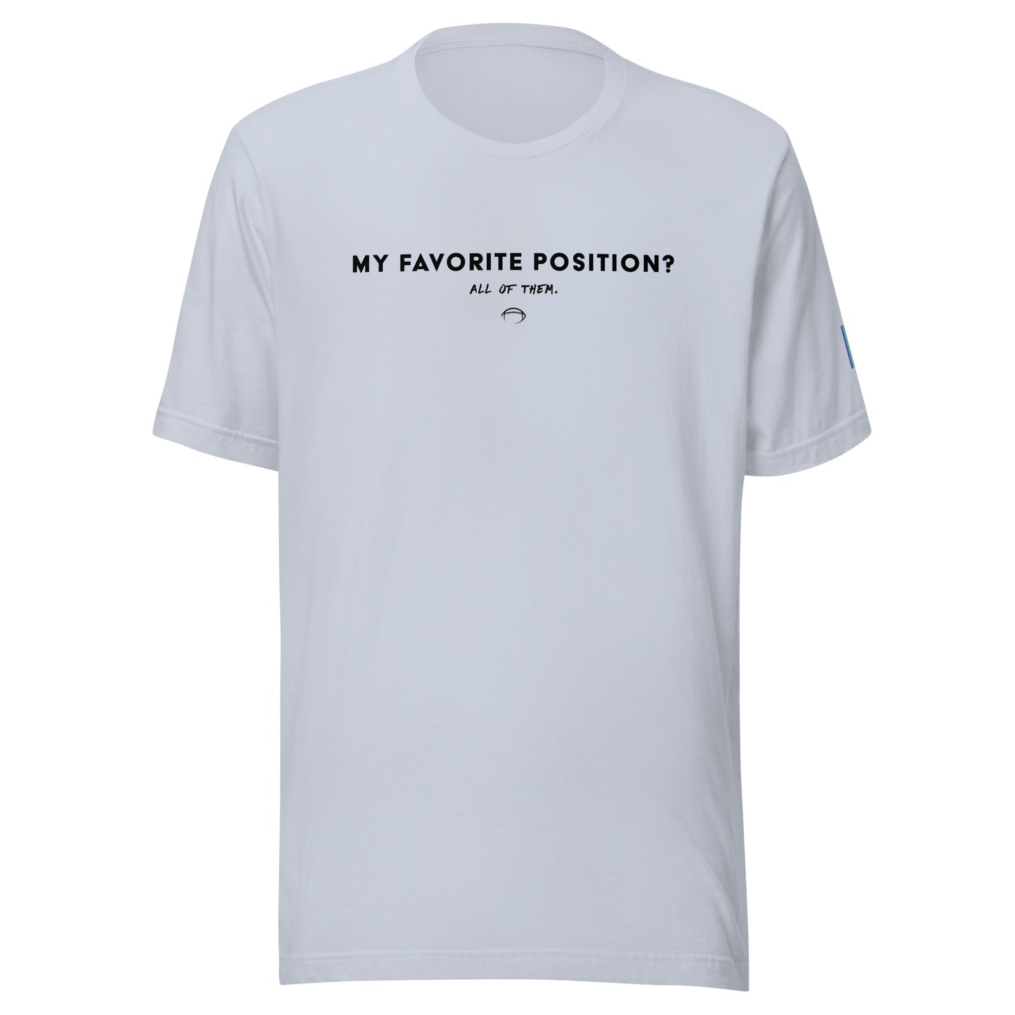 My Favorite Position - Unisex t-shirt